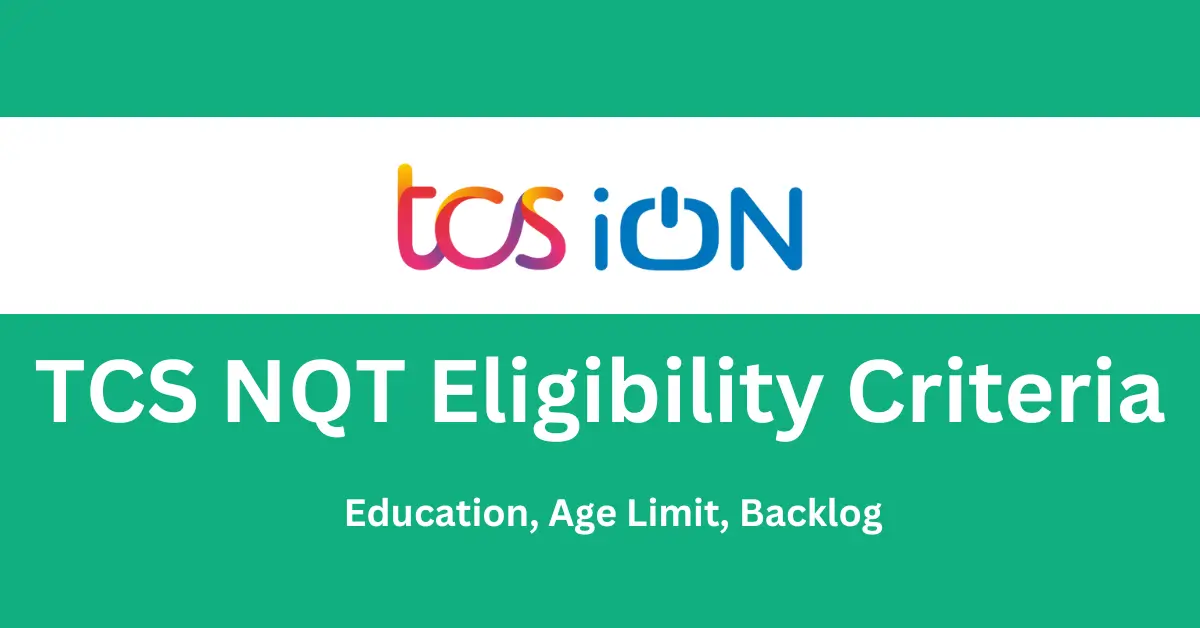 TCS NQT Eligibility Criteria